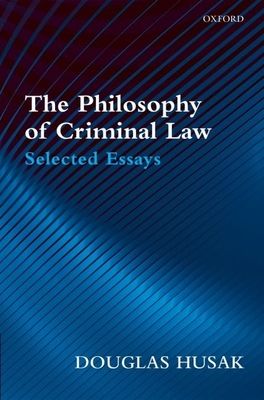 The Philosophy of Criminal Law : Selected Essays