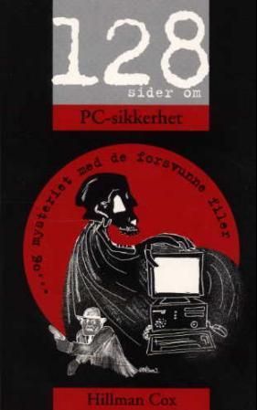 PC-sikkerhet ; og Mysteriet med de forsvunne filer