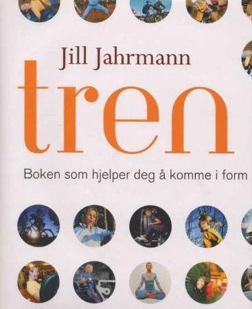 Tren : boken som hjelper deg å komme i form