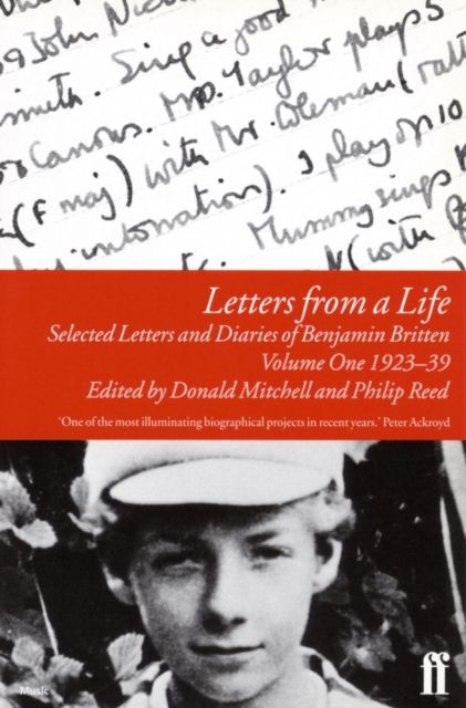 Letters from a Life Vol 1: 1923-39 : Selected Letters and Diaries of Benjamin Britten