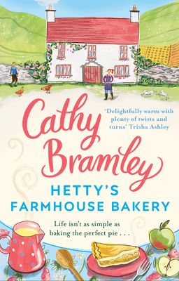 Hetty’s Farmhouse Bakery : The perfect feel-good read from the Sunday Times bestselling author