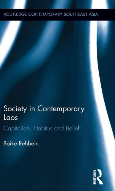 Society in Contemporary Laos : Capitalism, Habitus and Belief