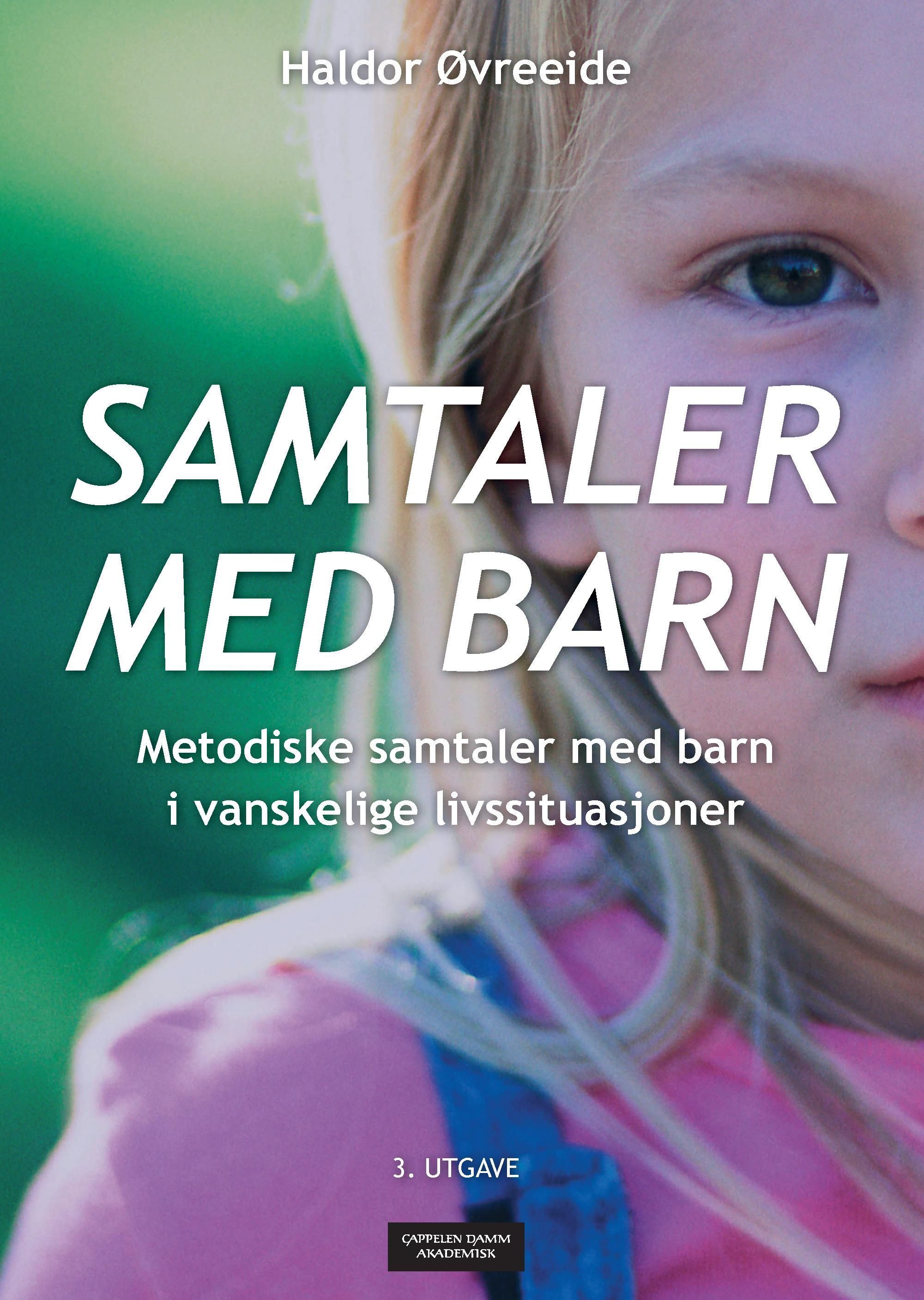 Samtaler med barn : metodiske samtaler med barn i vanskelige livssituasjoner