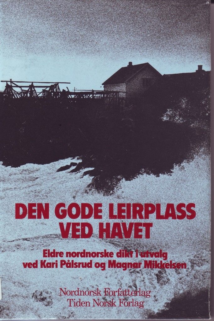 Den gode leirplass ved havet : eldre nordnorske dikt i utvalg