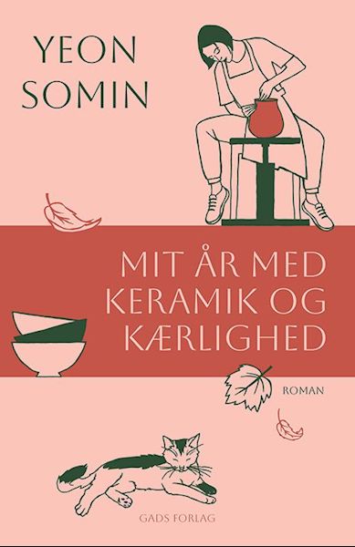 Mit år med keramik og kærlighed : roman