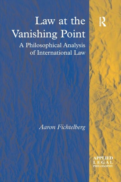 Law at the Vanishing Point : A Philosophical Analysis of International Law