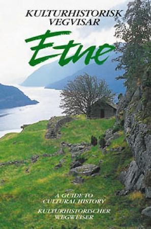 Etne : kulturhistorisk vegvisar = a guide to cultural history = kulturhistorischer Wegweiser