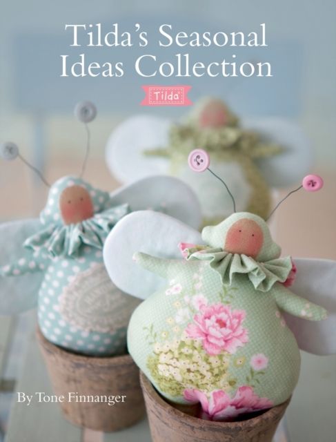 Forsidebilde av Tilda'S Seasonal Ideas Collection