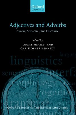 Adjectives and Adverbs : Syntax, Semantics, and Discourse