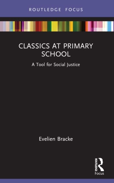 Classics at Primary School : A Tool for Social Justice
