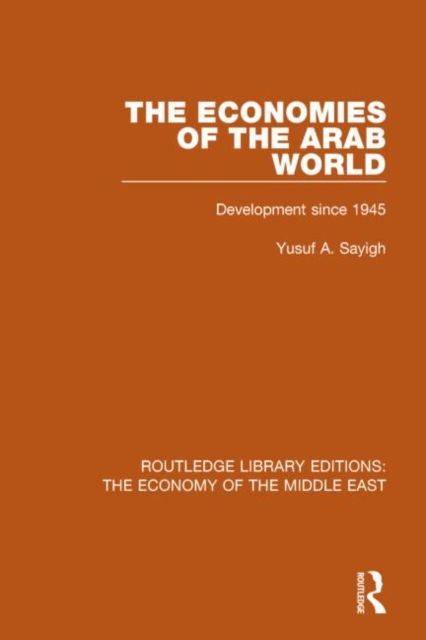 The Economies of the Arab World : Development since 1945