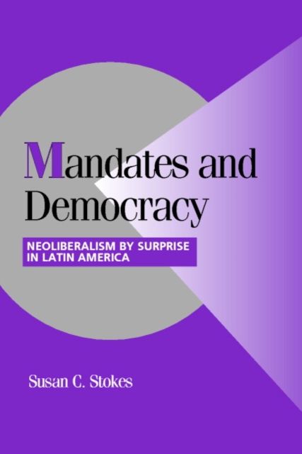 Forsidebilde av Mandates and Democracy : Neoliberalism by Surprise in Latin America