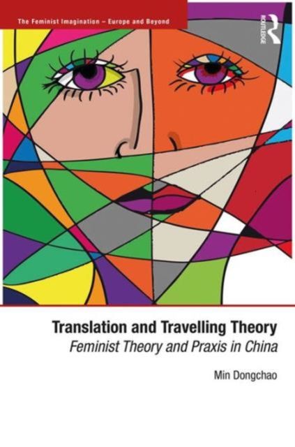 Translation and Travelling Theory : Feminist Theory and Praxis in China