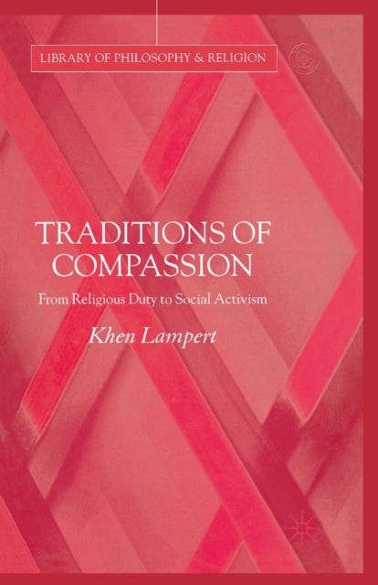 Traditions of Compassion : From Religious Duty to Social Activism