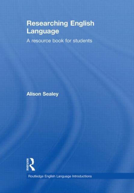 Researching English Language : A Resource Book for Students