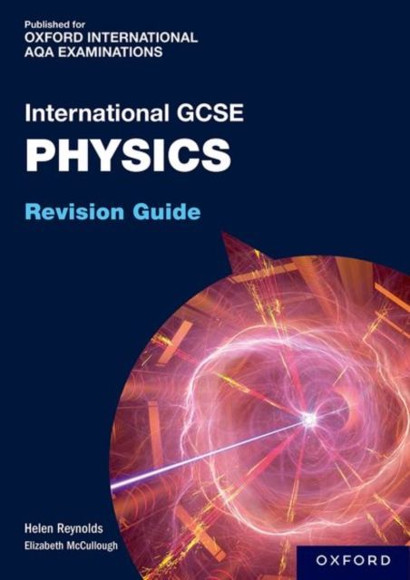 OxfordAQA International GCSE Physics (9203) : Revision Guide