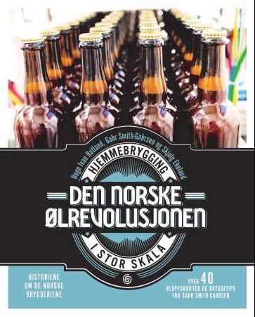 Forsidebilde av Den norske ølrevolusjonen : hjemmebrygging i stor skala