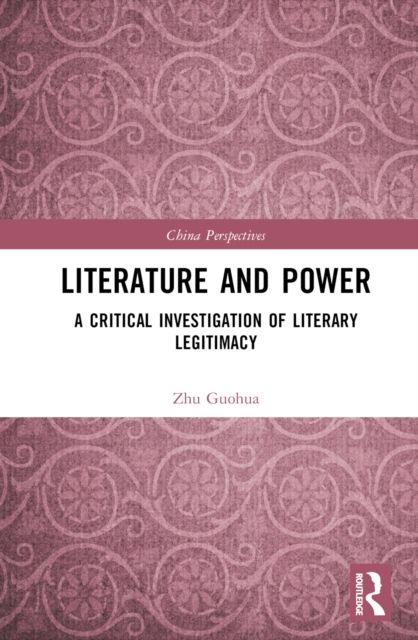 Literature and Power : A Critical Investigation of Literary Legitimacy