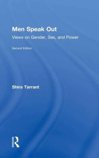 Men Speak Out : Views on Gender, Sex, and Power