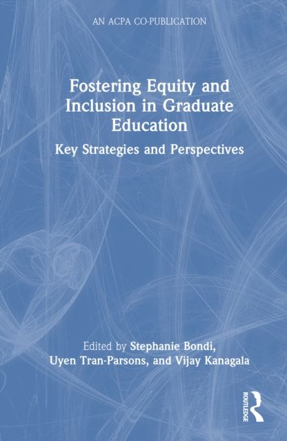 Fostering Equity and Inclusion in Graduate Education : Key Strategies and Perspectives