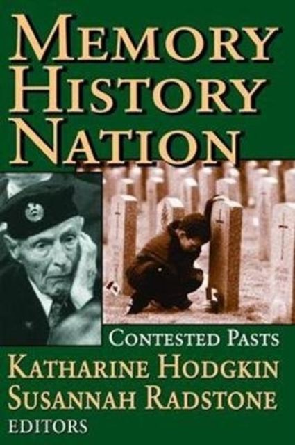 Memory, History, Nation : Contested Pasts