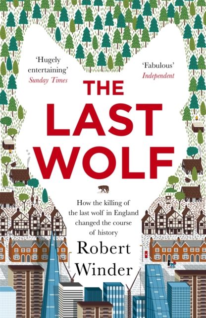 The Last Wolf : The Hidden Springs of Englishness