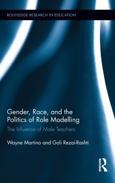 Gender, Race, and the Politics of Role Modelling : The Influence of Male Teachers
