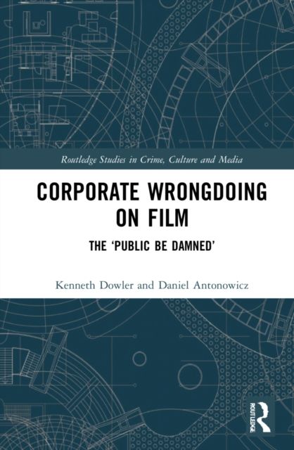 Corporate Wrongdoing on Film : The ‘Public Be Damned’