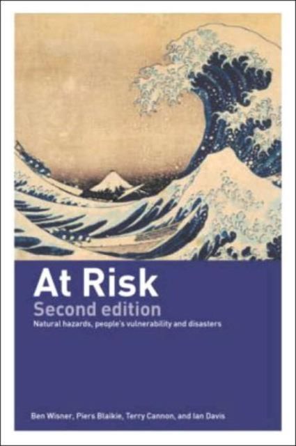At Risk : Natural Hazards, People's Vulnerability and Disasters