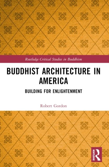 Buddhist Architecture in America : Building for Enlightenment