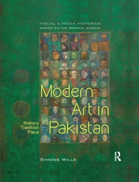 Modern Art in Pakistan : History, Tradition, Place