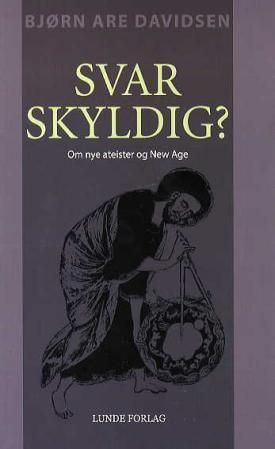 Svar skyldig? : om nye ateister og New age