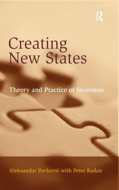Creating New States : Theory and Practice of Secession
