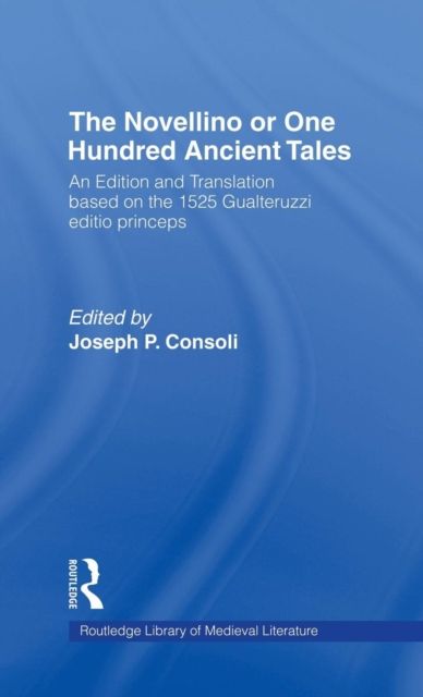 The Novellino or One Hundred Ancient Tales : An Edition and Translation based on the 1525 Gualteruzzi editio princeps