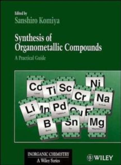 Synthesis of Organometallic Compounds : A Practical Guide
