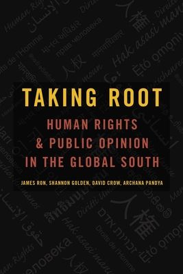 Taking Root : Human Rights and Public Opinion in the Global South
