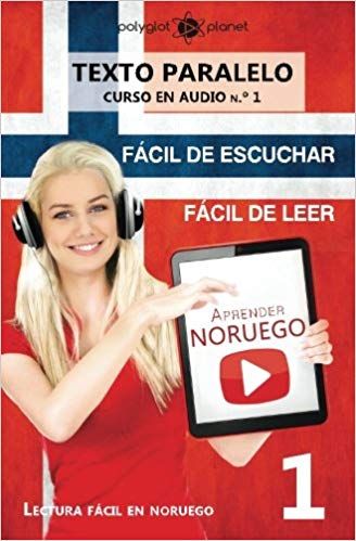 Aprender noruego : texto paralelo : fácil de leer : fácil de escuchar : lectura fácil en noruego