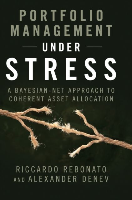Portfolio Management under Stress : A Bayesian-Net Approach to Coherent Asset Allocation