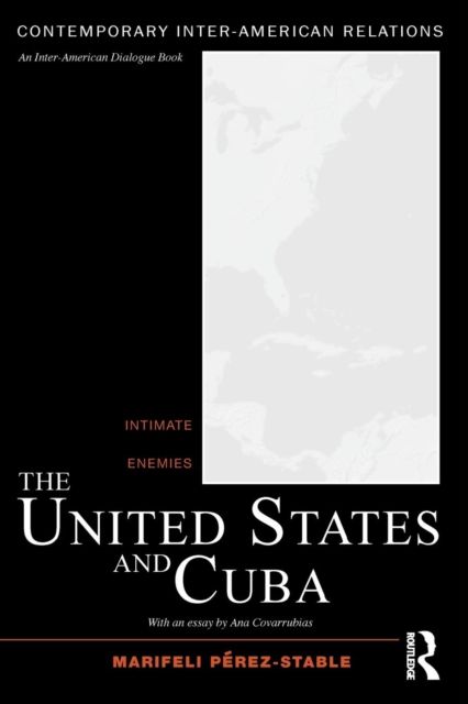 The United States and Cuba : Intimate Enemies