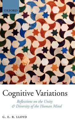 Cognitive Variations : Reflections on the Unity and Diversity of the Human Mind
