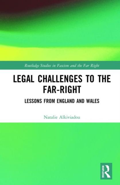 Legal Challenges to the Far-Right : Lessons from England and Wales