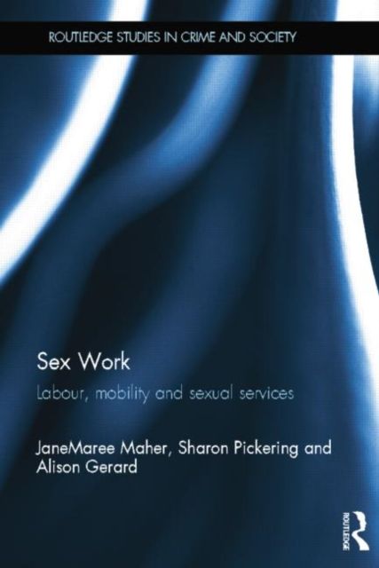 Sex Work : Labour, Mobility and Sexual Services