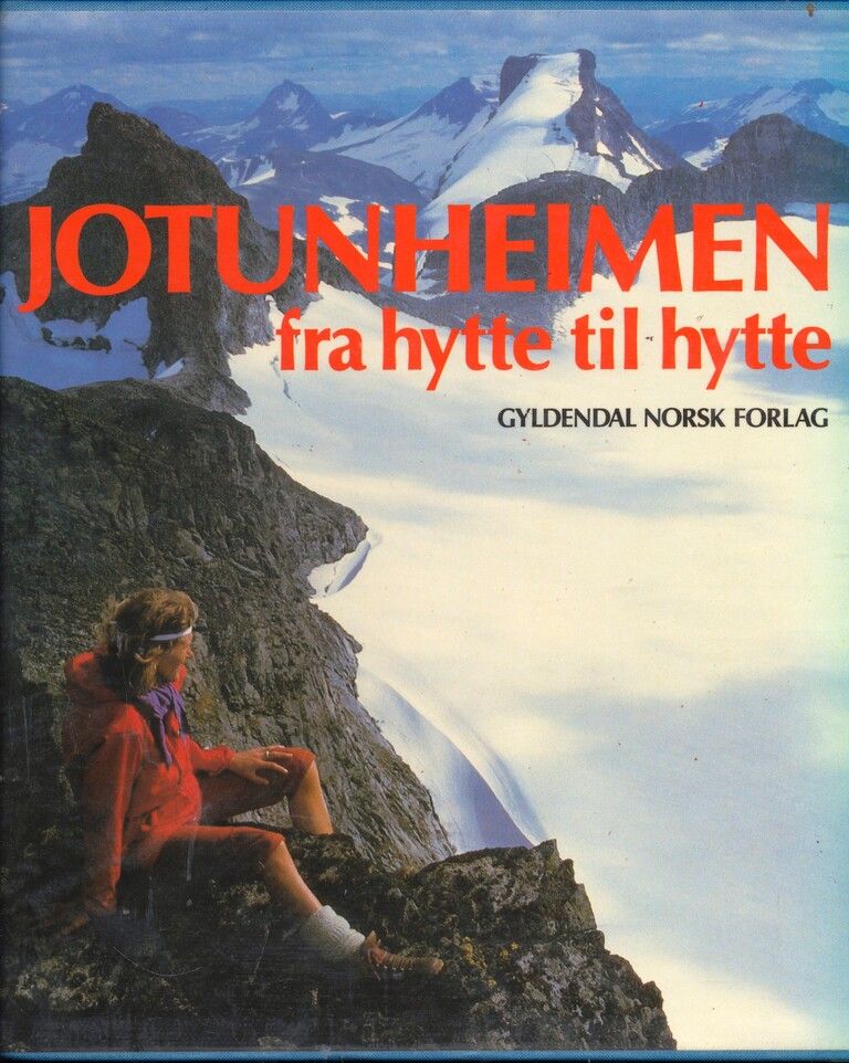 Jotunheimen : fra hytte til hytte