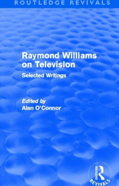 Raymond Williams on Television (Routledge Revivals) : Selected Writings