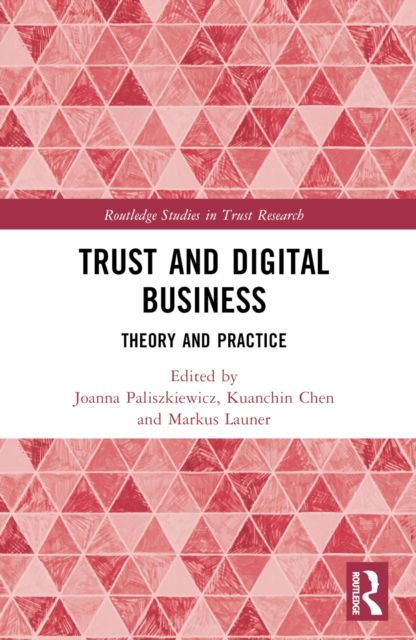 Trust and Digital Business : Theory and Practice