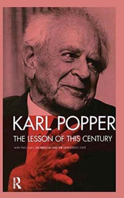 The Lesson of this Century : With Two Talks on Freedom and the Democratic State