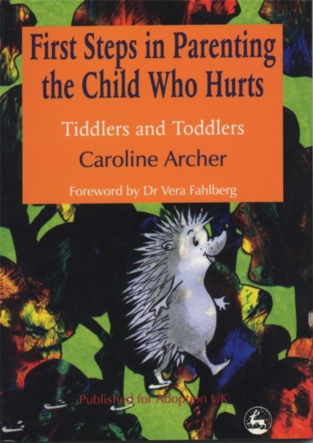 Forsidebilde av First Steps in Parenting the Child who Hurts : Tiddlers and Toddlers