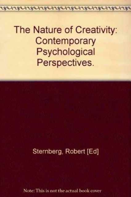 The Nature of Creativity : Contemporary Psychological Perspectives