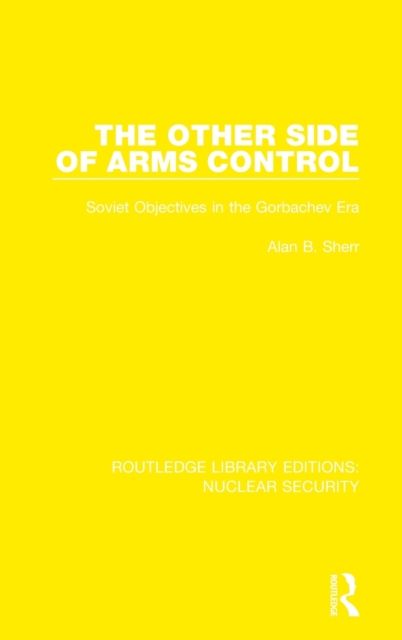 The Other Side of Arms Control : Soviet Objectives in the Gorbachev Era