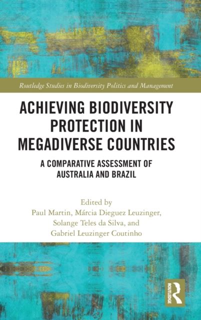 Achieving Biodiversity Protection in Megadiverse Countries : A Comparative Assessment of Australia and Brazil